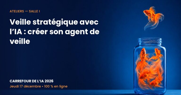 Carrefour de l’IA 2026 – Veille stratégique avec l’IA : créer son agent de veille