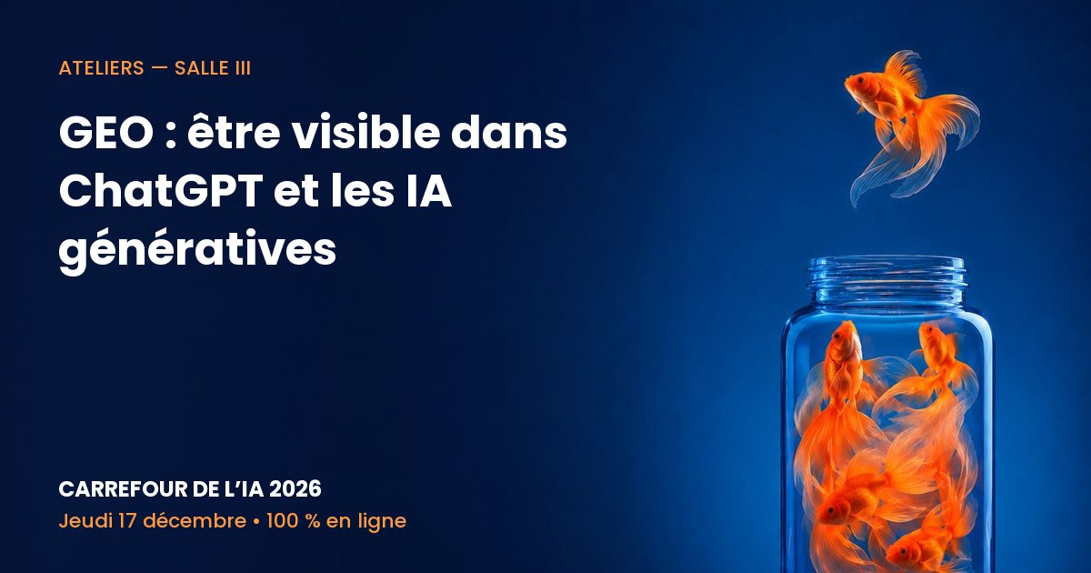 Carrefour de l’IA 2026 – GEO : être visible dans ChatGPT et les IA génératives